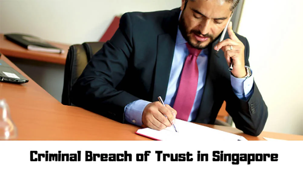  Criminal Breach of Trust in Singapore