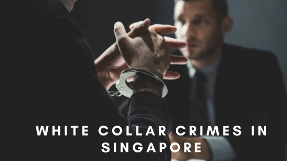 White Collar Crimes Singapore